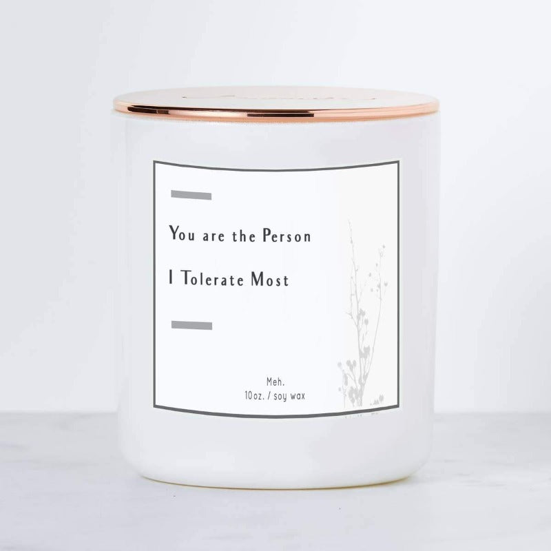 Funny gift for best friend. You Are the Person I Tolerate Most" - Soy Candle.