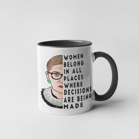 RBG mug with "Women belong in all places where decisions are being made" quote.